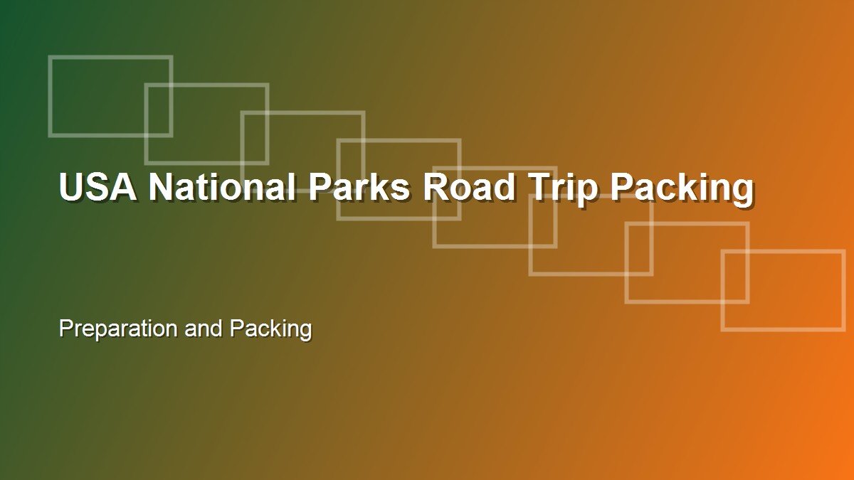 USA National Parks Road Trip Packing Checklist