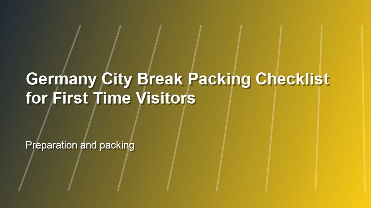 Germany City Break Packing Checklist for First Time Visitors